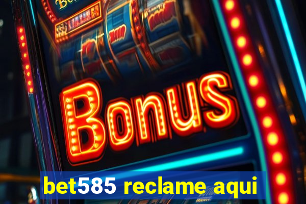 bet585 reclame aqui